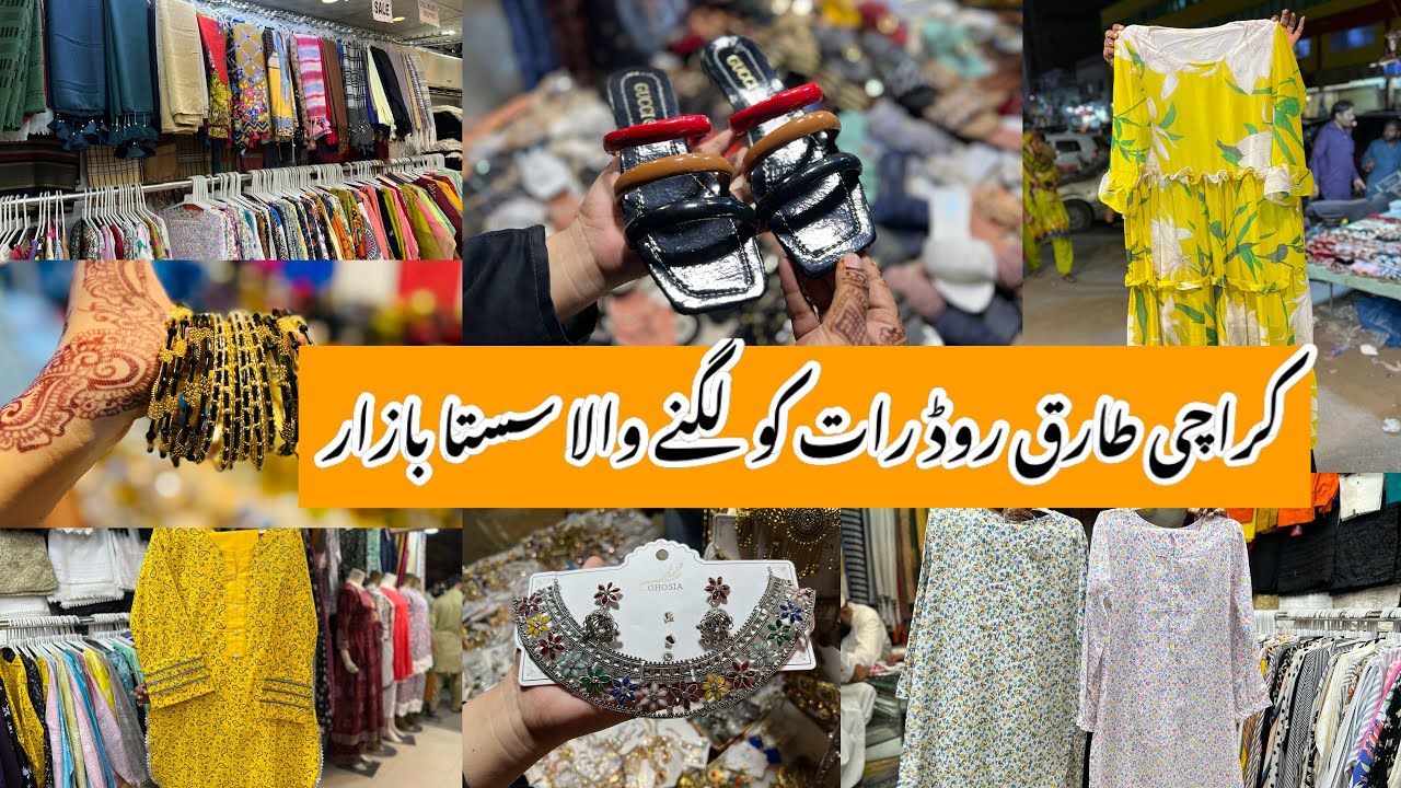 Tariq Road Karachi-footwears,Bags,maxi,summer dresses & jewelry Shopping-Local Bazar Pakistan