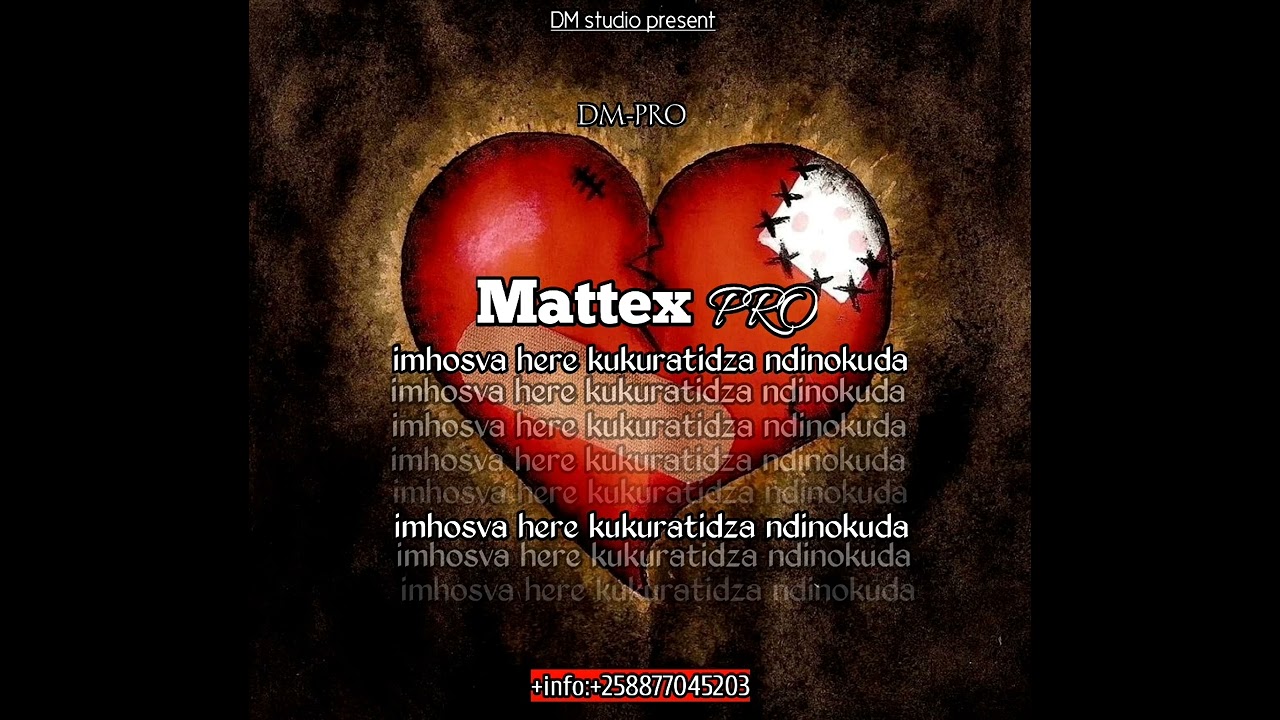 Mattex_imhosva here kukuratidza ndinokuda_(official audio)