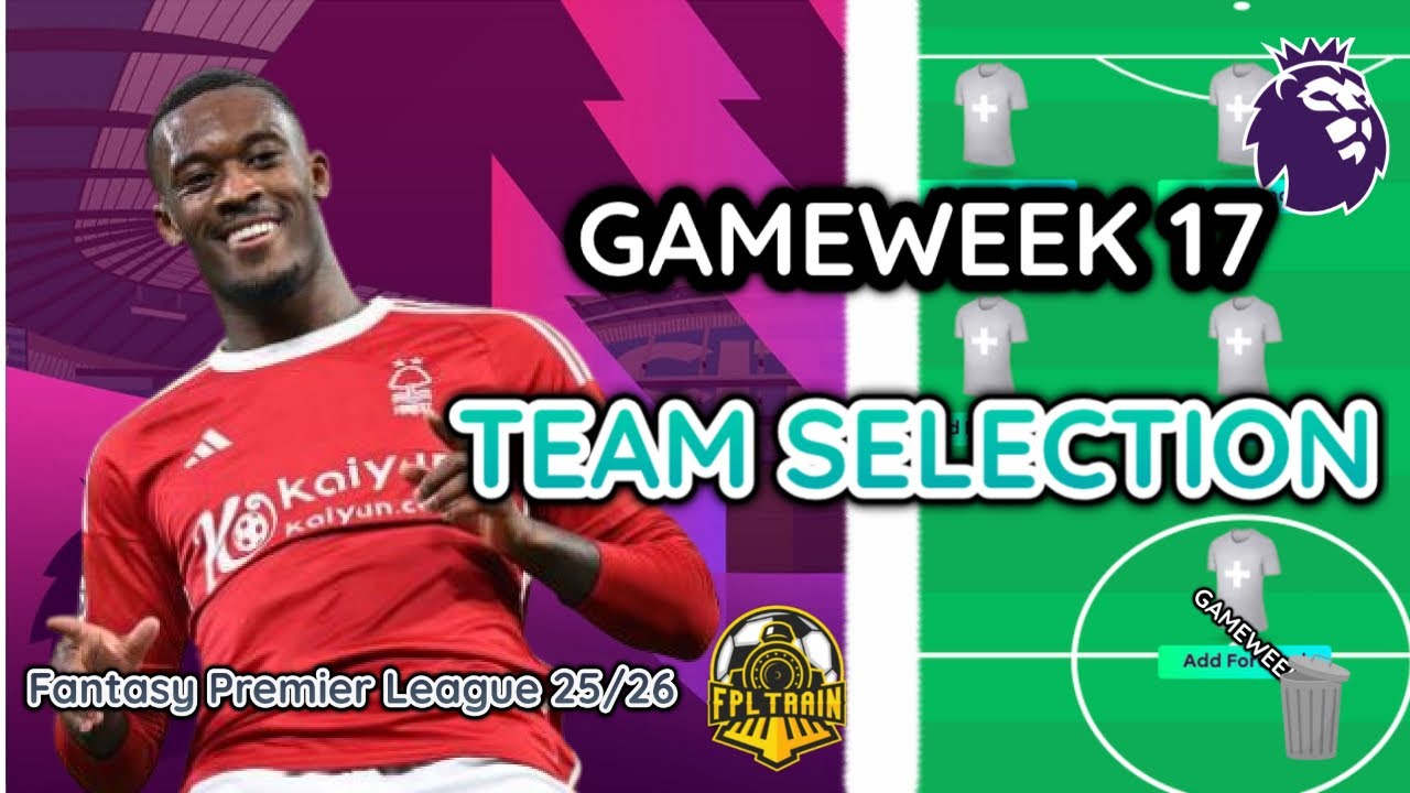BIG SCORE! GAMEWEEK 17 | MY TEAM SELECTION | Fantasy Premier League 2025/26