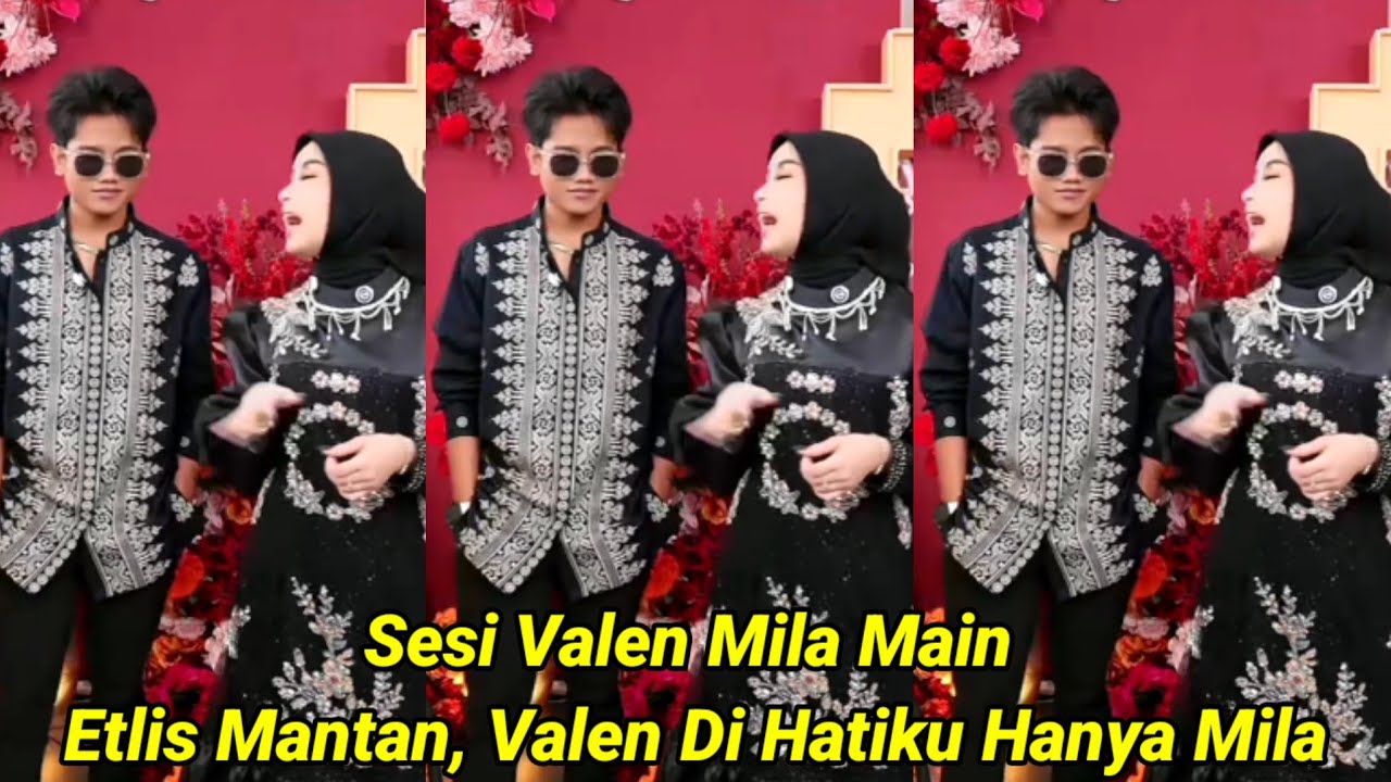 Sesi Valen Mila Main Etlis Mantan, Valen Bilang Di Hatiku Hanya Mila !