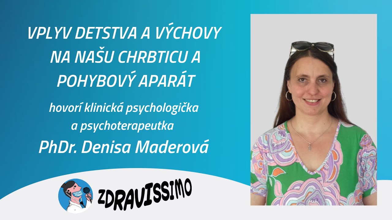 Dr. Denisa Maderová | Vplyv detstva a výchovy na našu chrbticu a pohybový aparát
