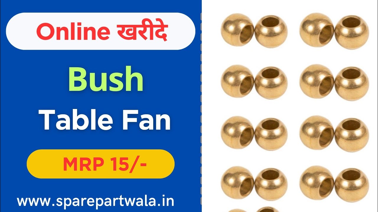 Table Fan Bush | 209 Bush | 212 Bush | 882 Bush | Table Fan Spare Parts