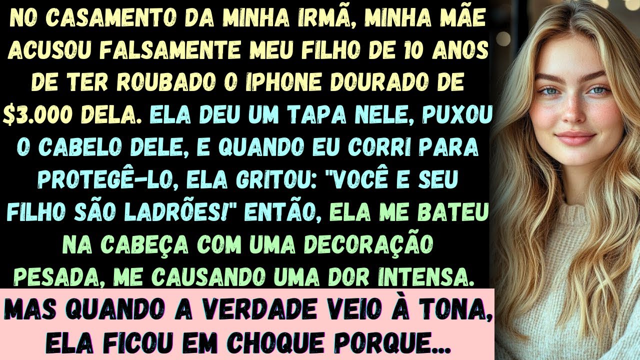 No casamento da minha irmã, minha mãe me bateu com uma lâmpada depois de acusar meu filho de ter rou