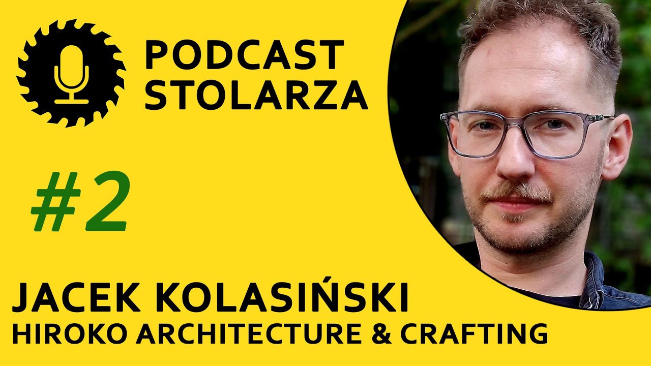 JACEK KOLASIŃSKI odc. 2 PODCAST STOLARZA