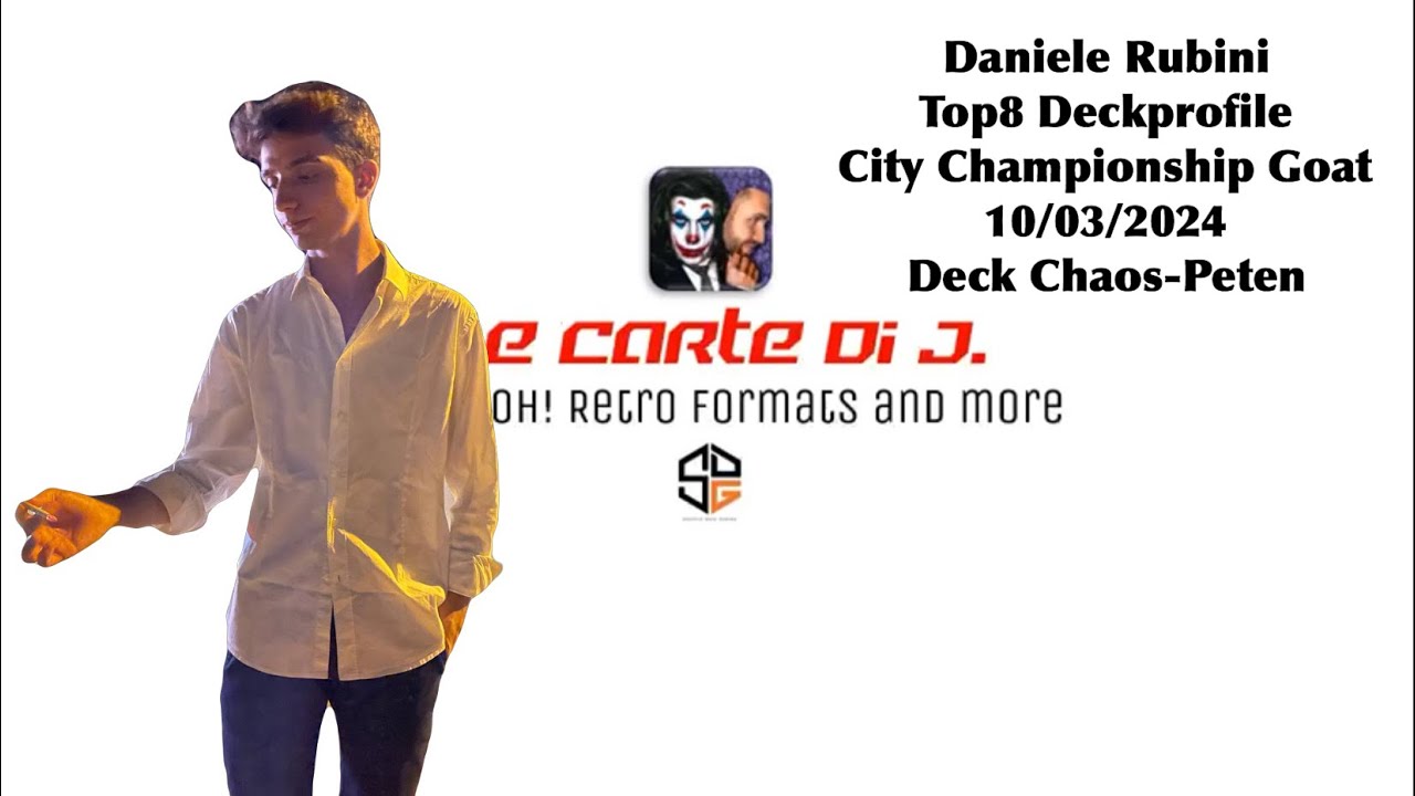 Goat Deck Profile: Daniele Rubini Chaos Peten Le Carte di J. Milano CCQ 10/03/2024 Top8