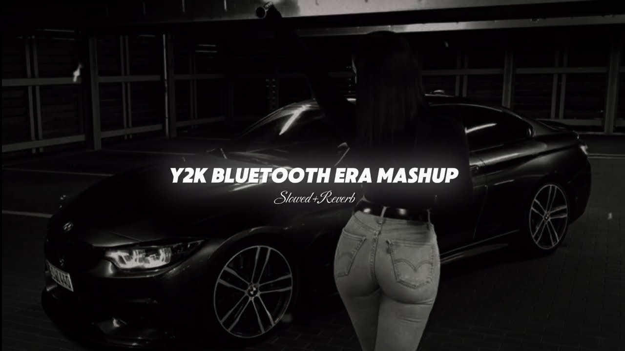 Y2K Bluetooth Era Mashup (Slowed+Reverb) Yo Yo Honey Singh | Imran Khan | Falak Shabbir | Ap Dhillon