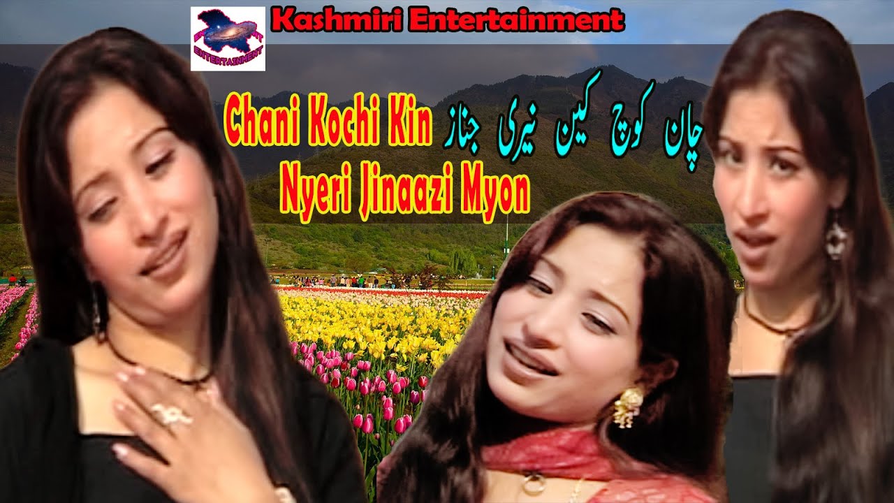 Chani Kochi Kin  Nairi Jinaazi || Shahi Mumtaz || Saba || Kashmiri Song