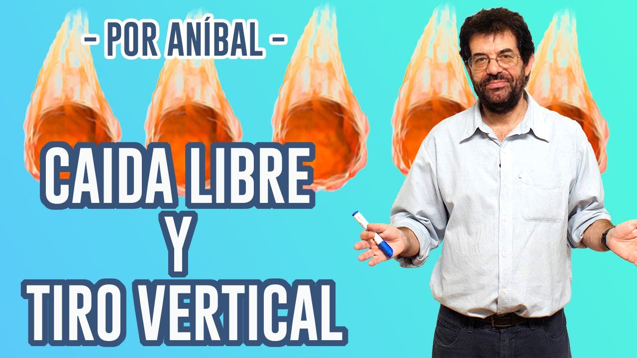Caída Libre y Tiro Vertical | Biofísica CBC | Física En Segundos (por Aníbal)