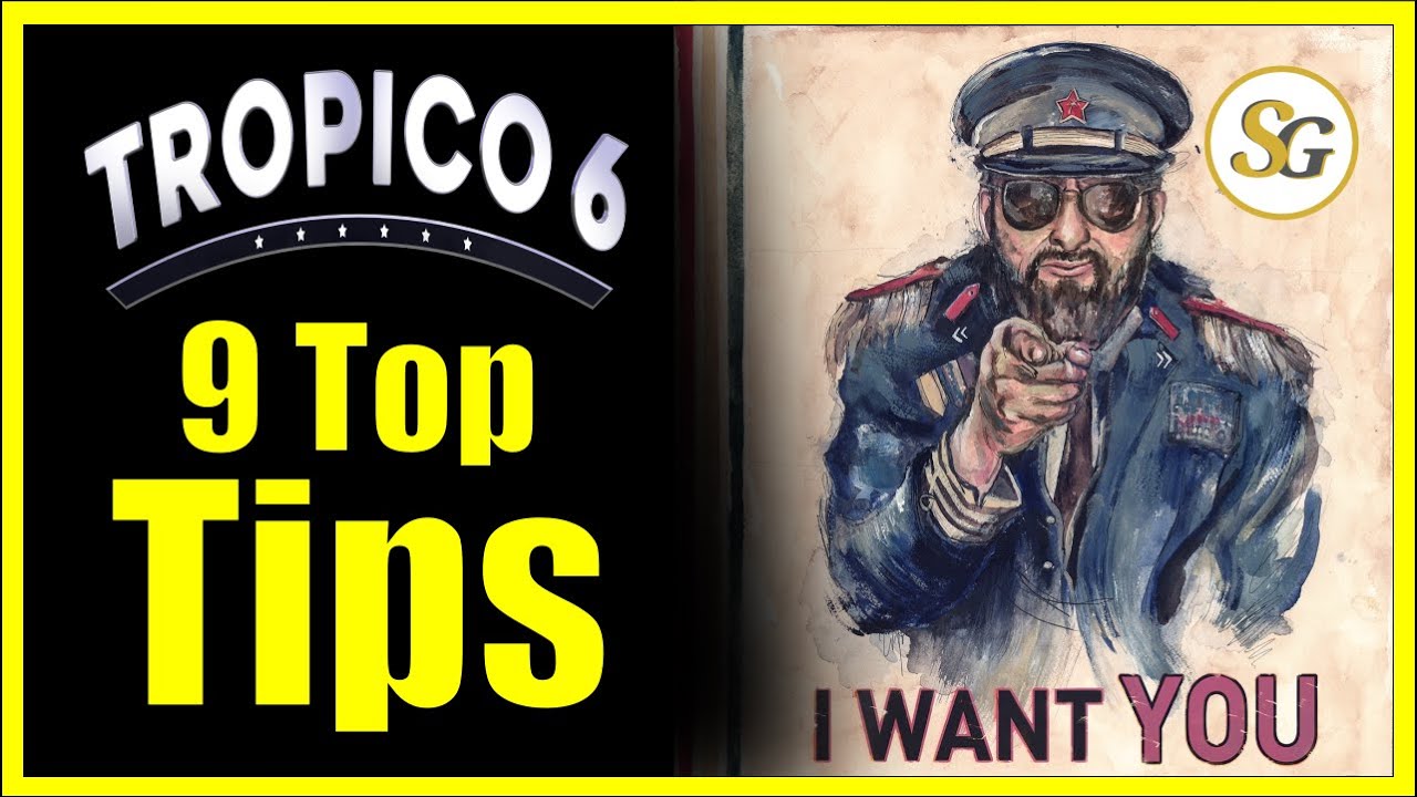 9 Top tips for Beginners - #Tropico6