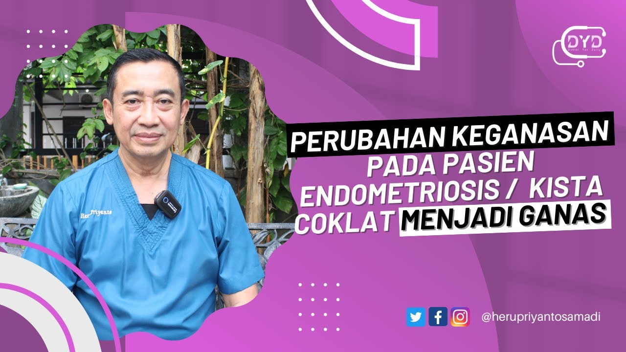 Perubahan Keganasan Pada Pasien Endometriosis /  Kista Coklat Menjadi Ganas