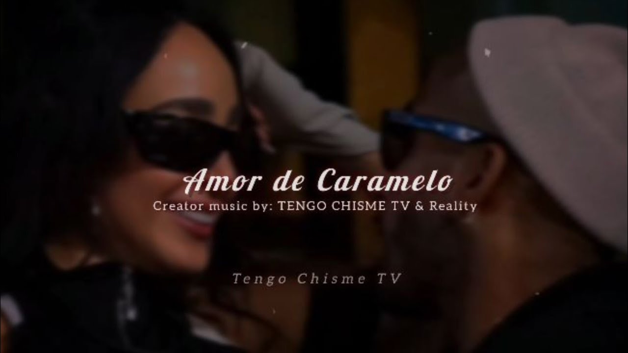 Amor de Caramelo - Nueva canción de Caramelo y Manelyk || Tengo Chisme TV & Reality 