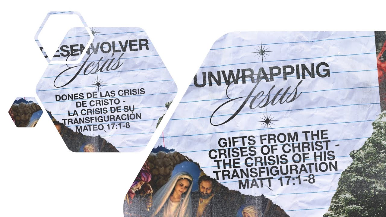 Unwrapping Jesus: Gifts from the Crises of Christ: Transfiguration, Matthew 17:1-8