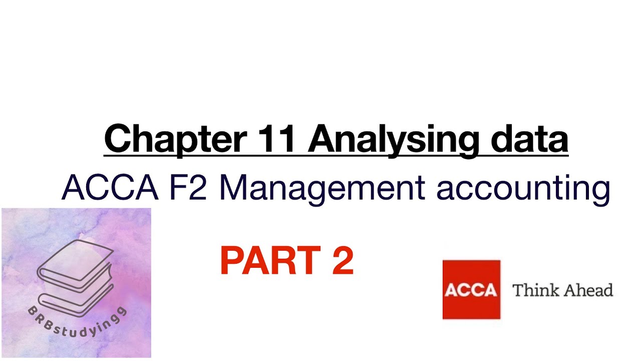 Chapter 11 Analysing data part 2 ACCA F2 Management accounting