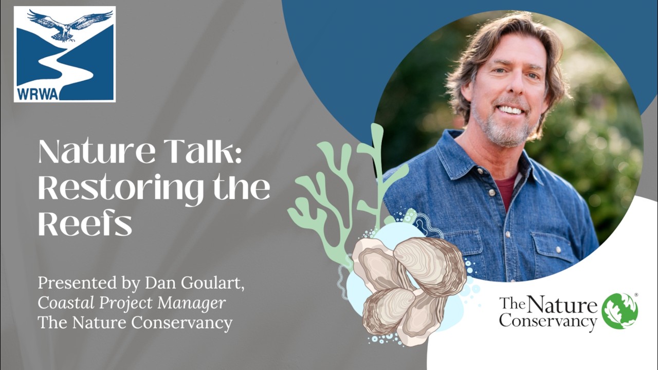 Dan Goulart Restoring Oyster Reefs Talk WRWA