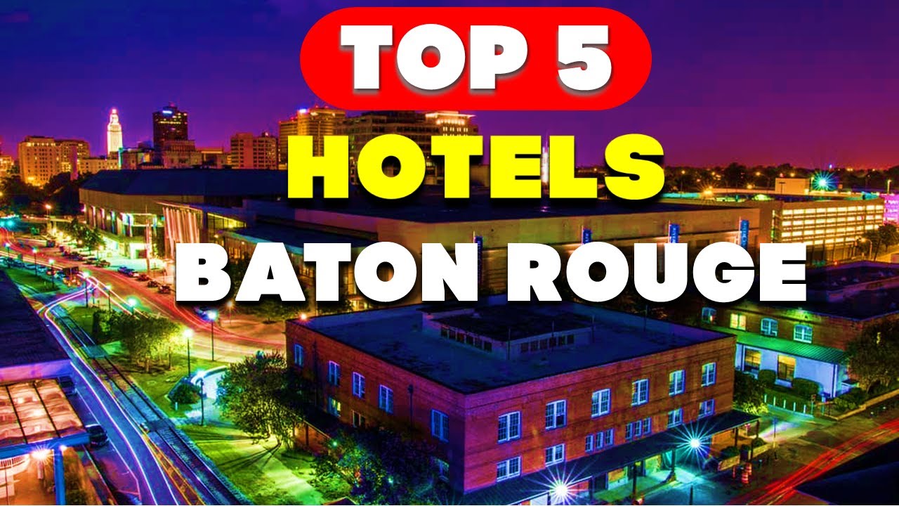 Where to Stay in Baton Rouge: Best Hotels of 2024 - Top 5 Picks
