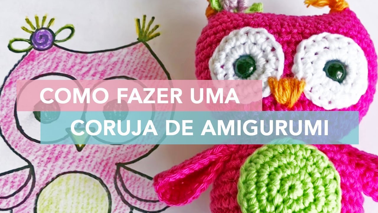 Como Fazer uma Coruja de Crochê (Amigurumi)