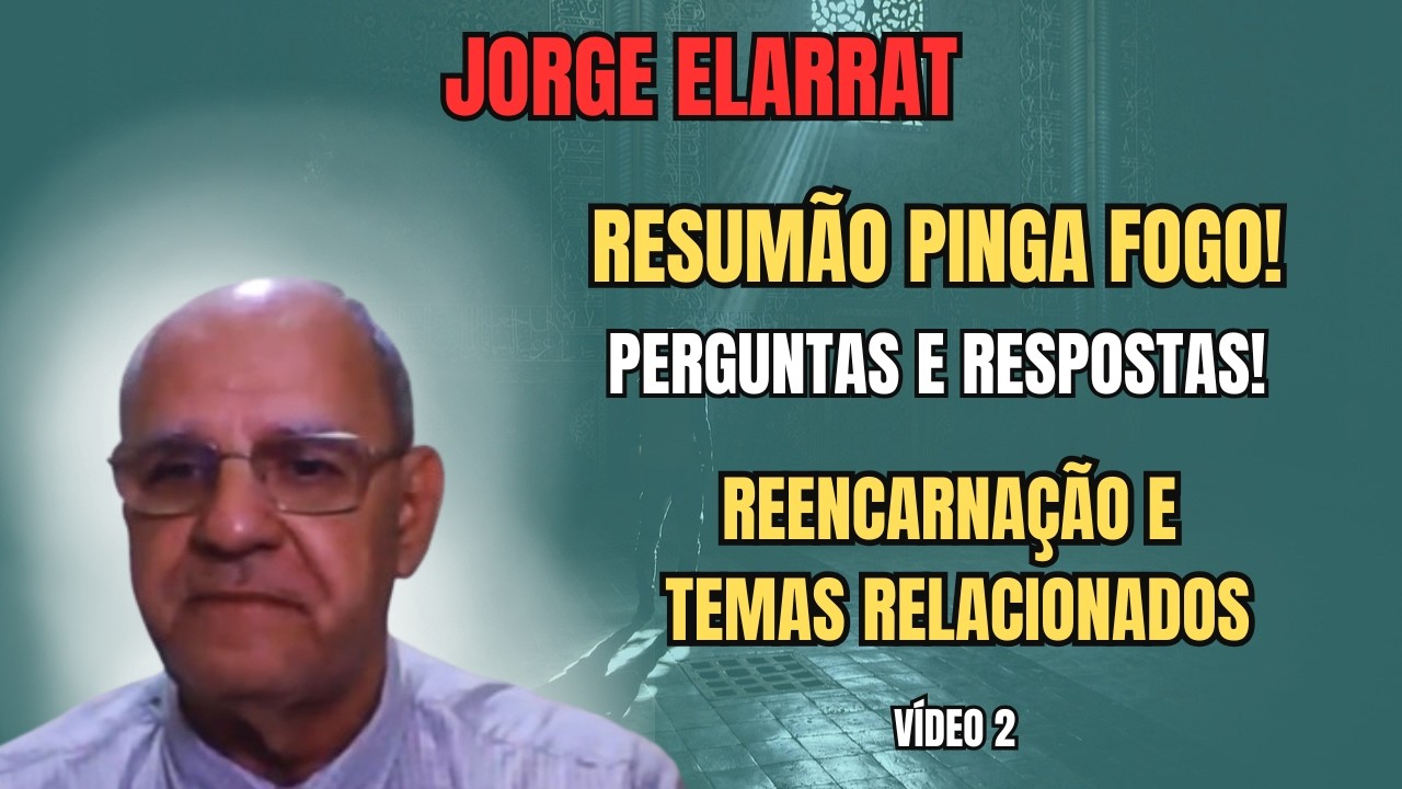PINGA FOGO SOBRE REENCARNAÇÃO E VIDAS PASSADAS - PARTE 2! – RESPOSTAS COM JORGE ELARRAT.