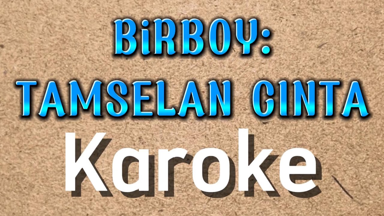 TAMSELAN CINTA- BIRBOY || karoke lagu aceh