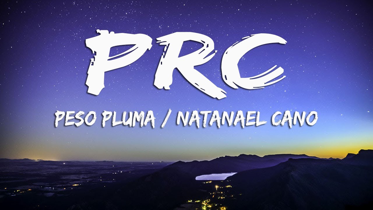 Peso Pluma, Natanael Cano - PRC (Letra/Lyrics)