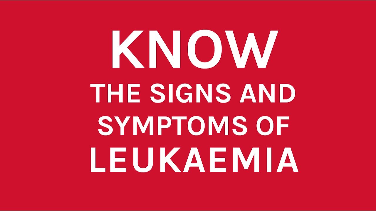 Signs and symptoms of leukaemia