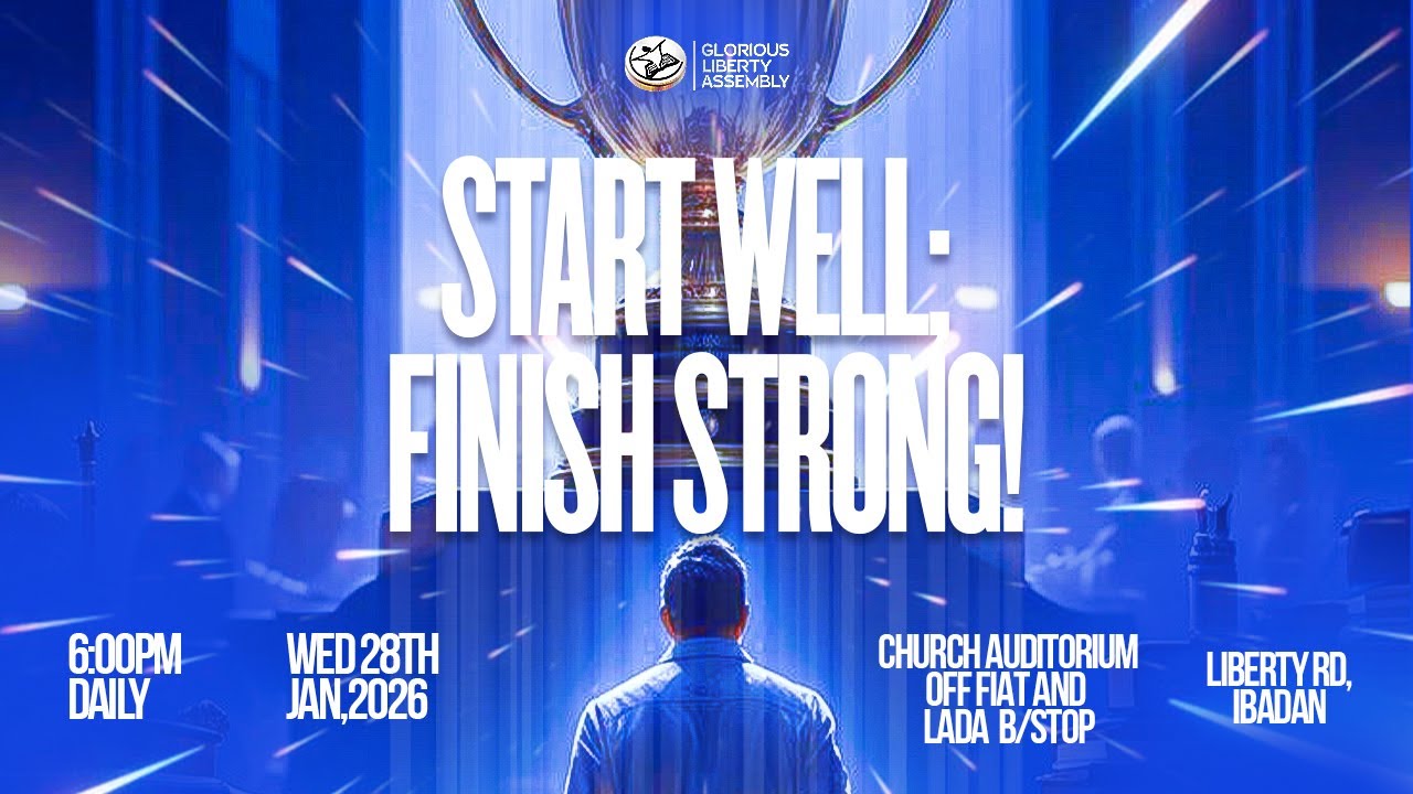 BIBLE STUDY | START WELL : FINISH STRONG | BETTER BEGINNINGS | JANUARY 28, 2026