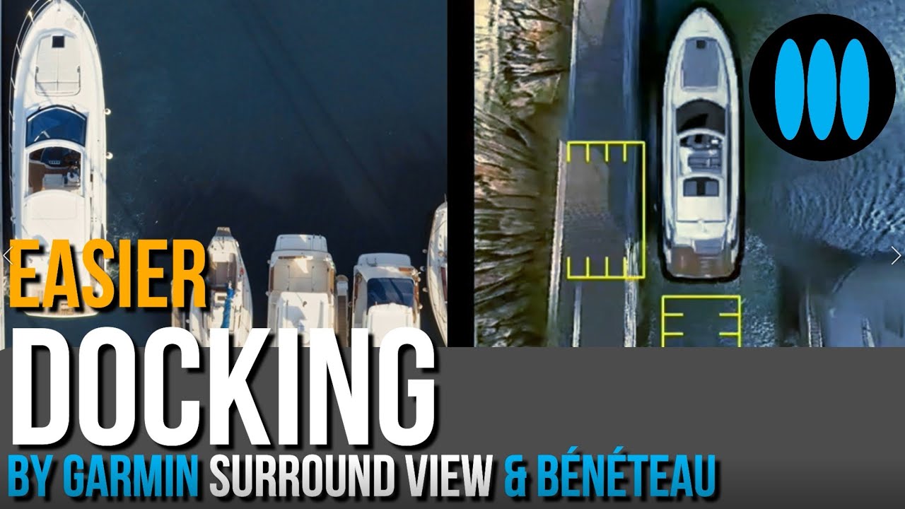 Docking made easy - the Garmin Surround View solution with Bénéteau