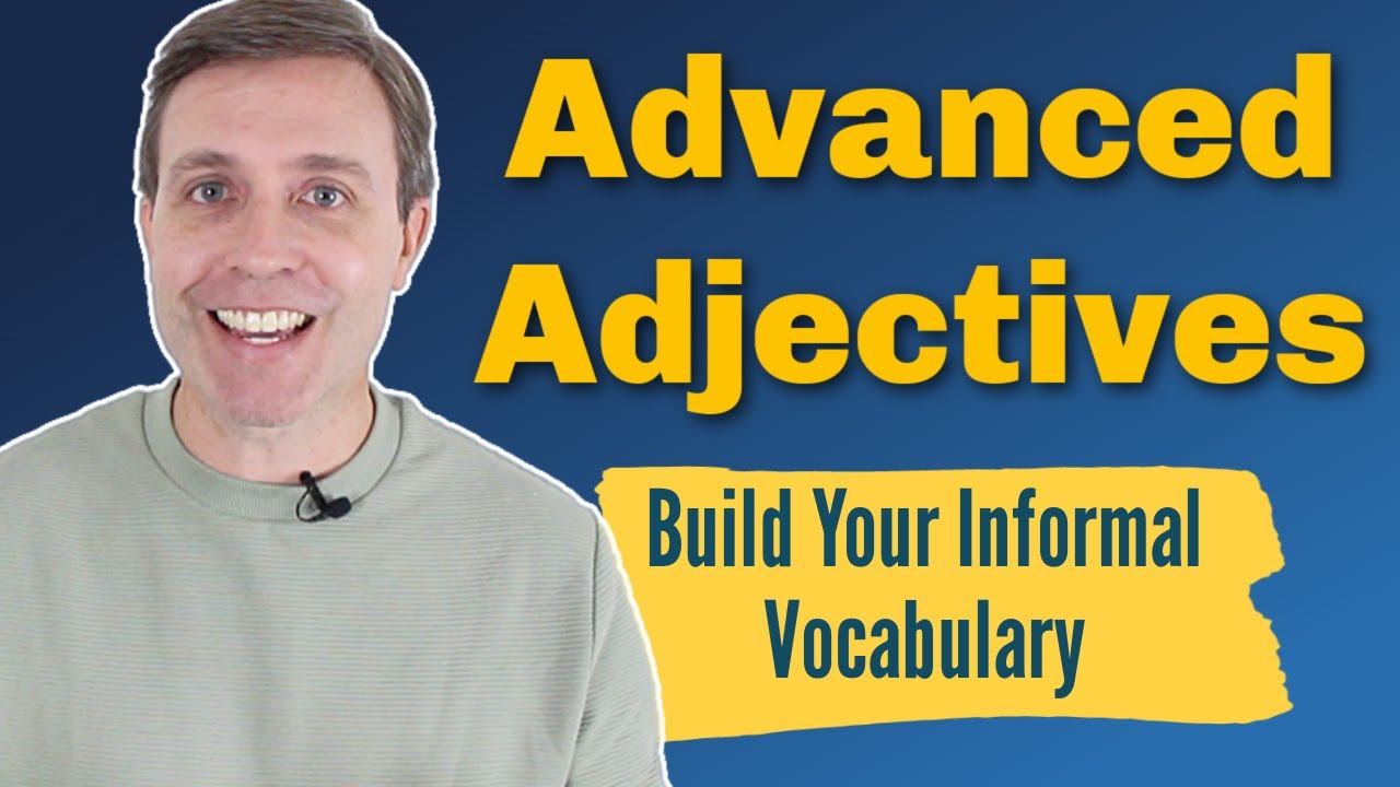 Advanced Adjectives to Impress Your Friends | Build Your Vocabulary