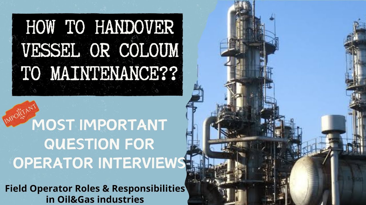 How to Handover Column or Vessel | Column and Vessel handover Procedure in Oil& Gas Industries