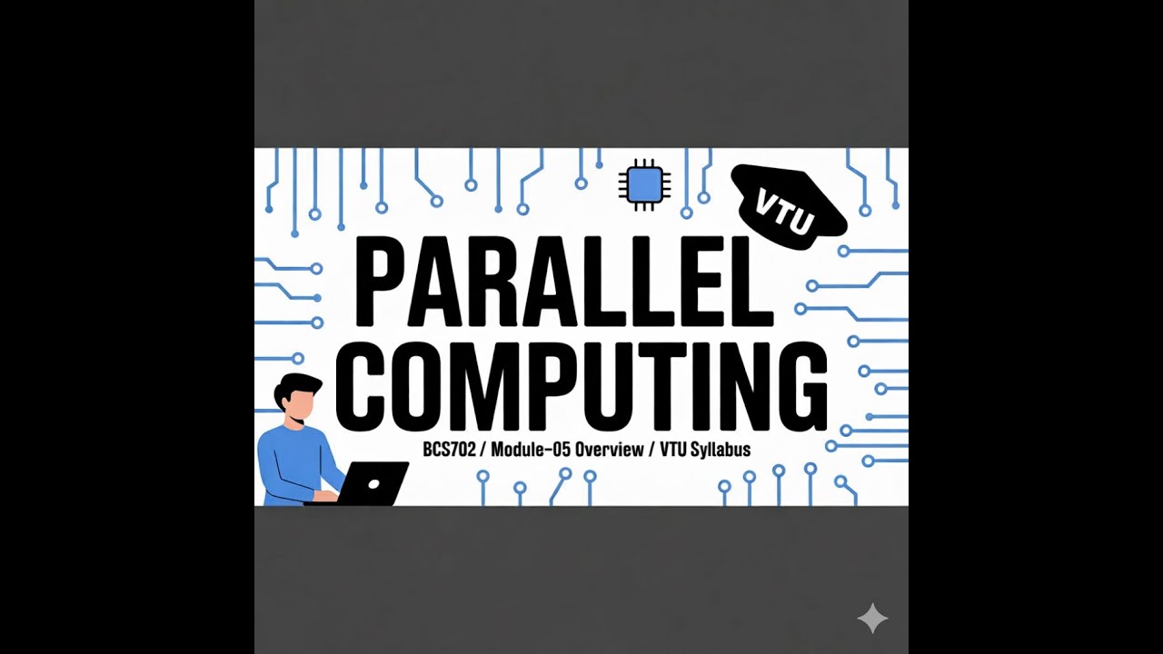 Parallel Computing ll BCS702 Module-05 Overview ll VTU Syllabus