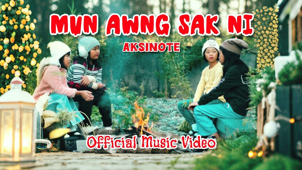 Mun Awng Sak Ni - Aksinote (Official Music Video)