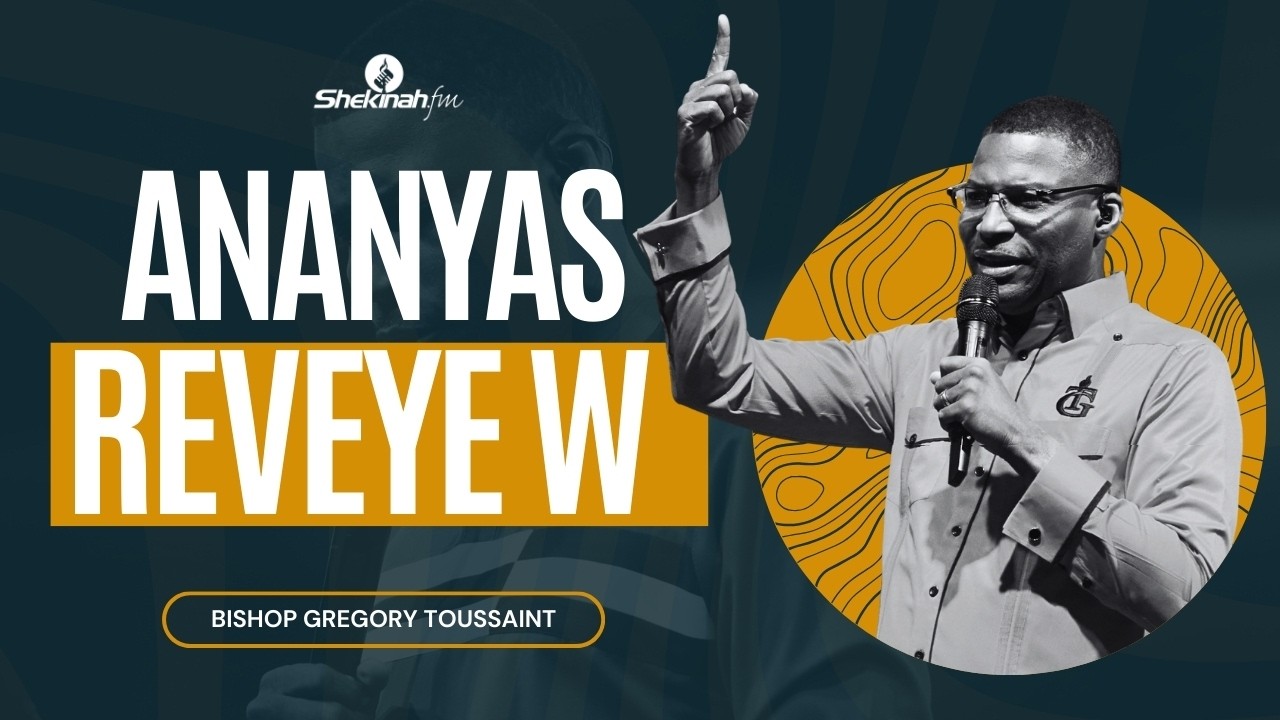 Men Youn Youn Nan Gran Apèl Ou Gen Sou Laviw ! | Ananyas Reveye-w! | Gregory Toussaint | Shekinah.fm