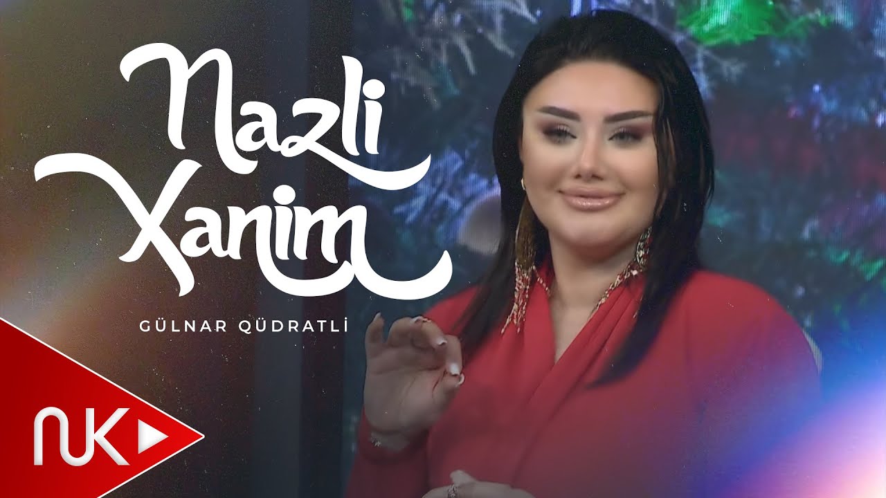 Gulnar Qudratli - Nazli Xanim