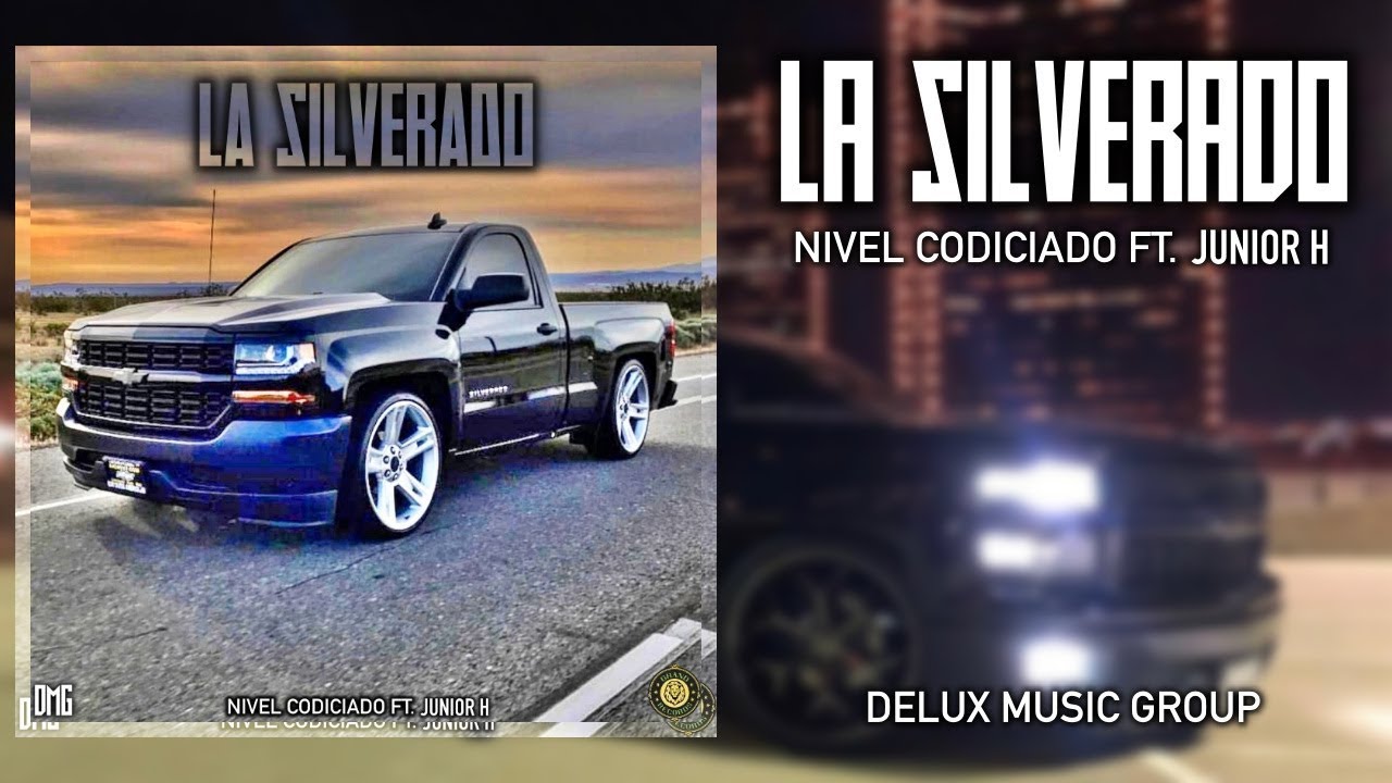 La Silverado - Nivel Codiciado Ft. Junior H