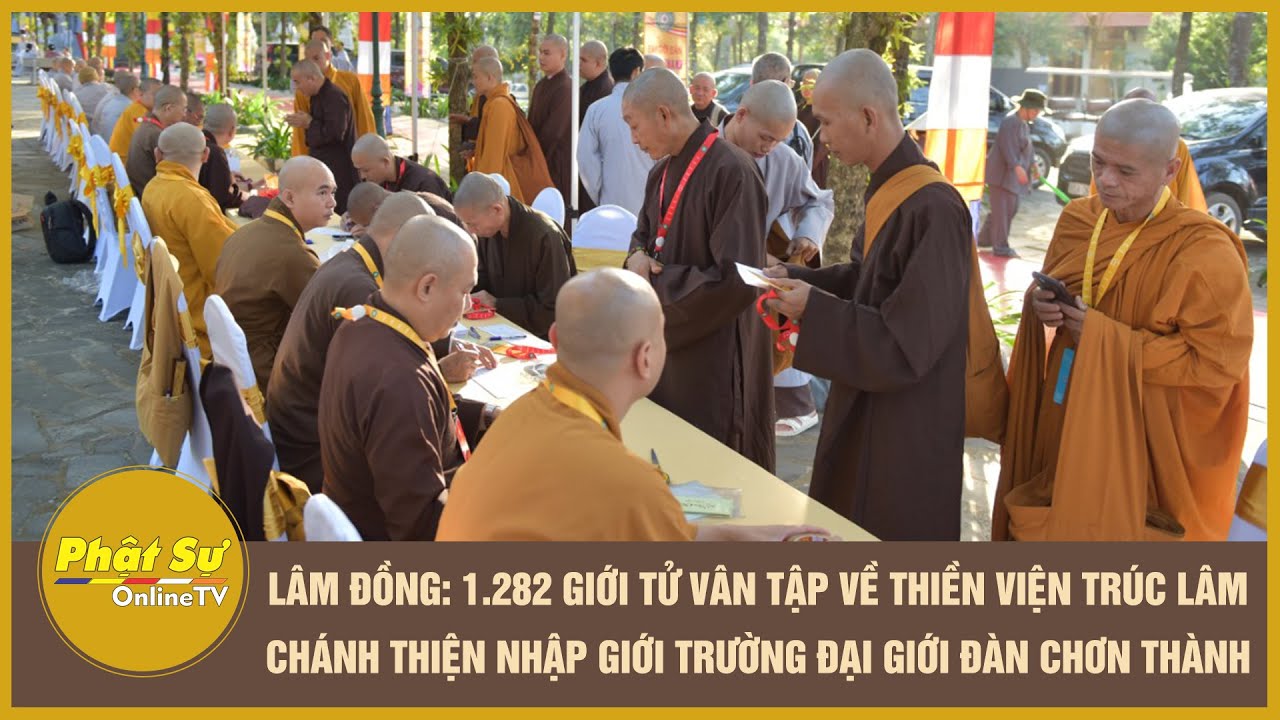 Lâm Đồng: 1.282 giới tử vân tập về Thiền viện Trúc Lâm Chánh Thiện nhập giới trường ĐGĐ Chơn Thành