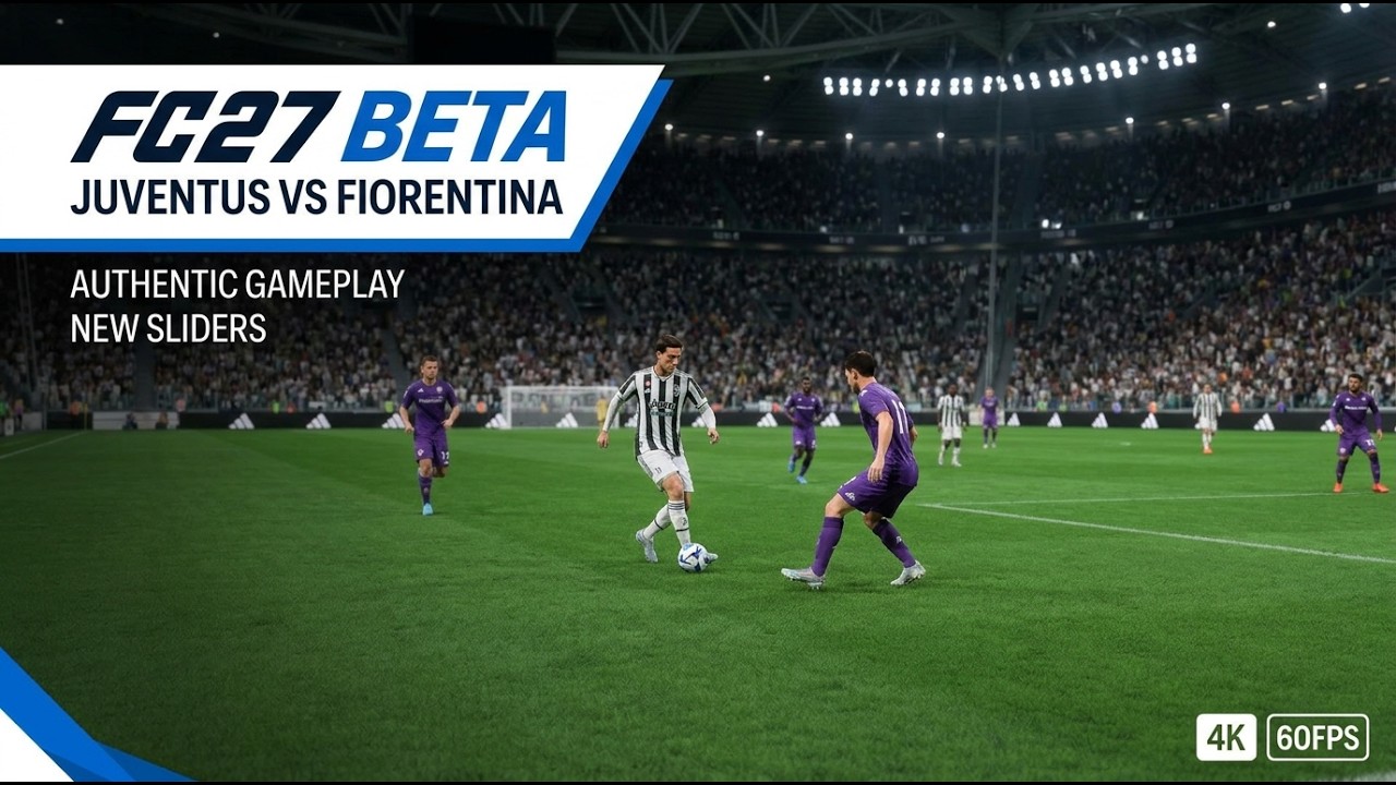 FC27 BETA Early Footage Juventus vs Fiorentina Authentic Gameplay New Sliders 4K 60FPS