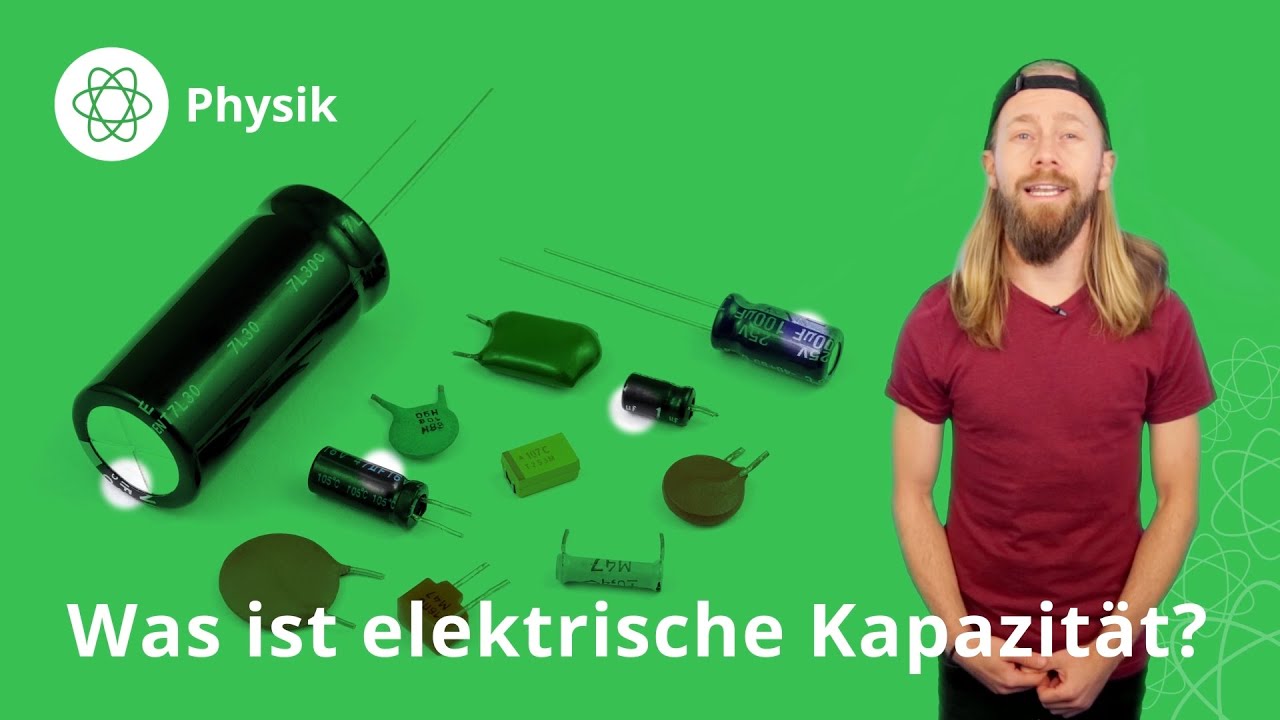 Elektrische Kapazit&auml;t: Definition, die Einheit Farad und Kondensatoren &ndash; Physik | Duden Learnattack