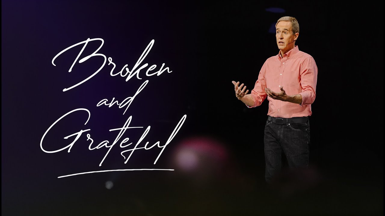 Broken and Grateful // Andy Stanley