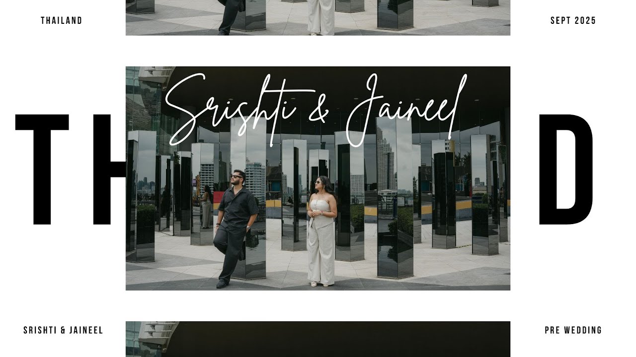 EVERGREEN | SRISHTHI JAINEEL | THAILAND PRE WEDDING