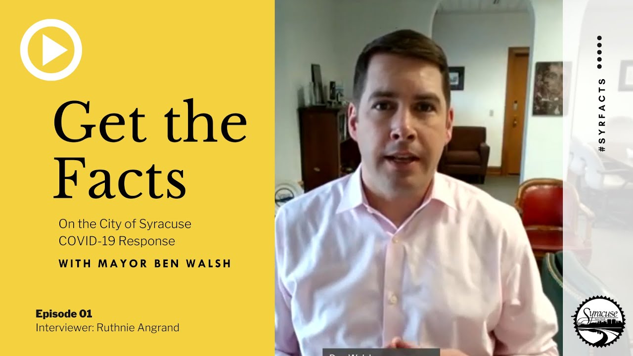 Get the Facts: Syracuse COVID-19 Response with Mayor Ben Walsh