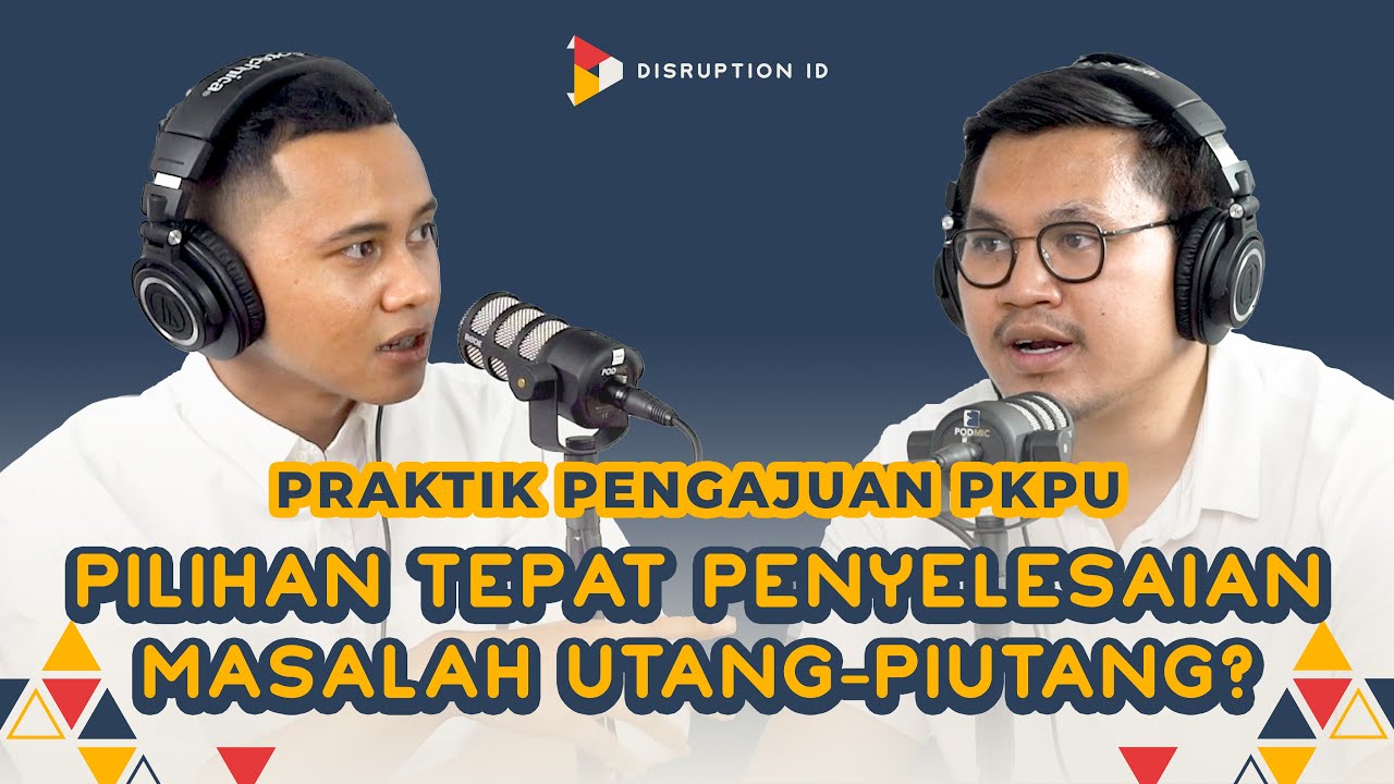 [S1:E4] PKPU (PENUNDAAN KEWAJIBAN PEMBAYARAN UTANG) DAN KEPAILITAN