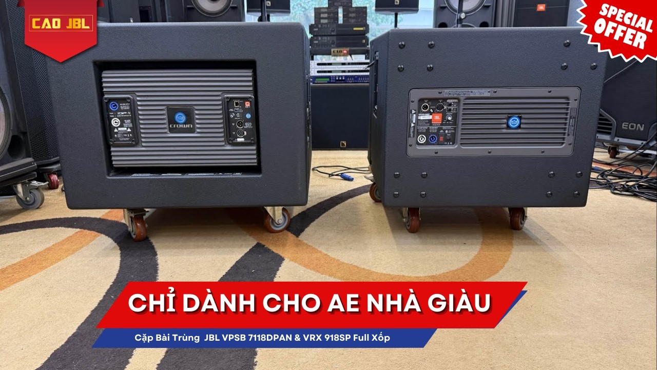 Cặp Bài Trùng Chỉ Dành Cho AE Nhà Giàu : JBL VPSB 7118DPAN & VRX 918SP  Full Xốp l CAO JBL