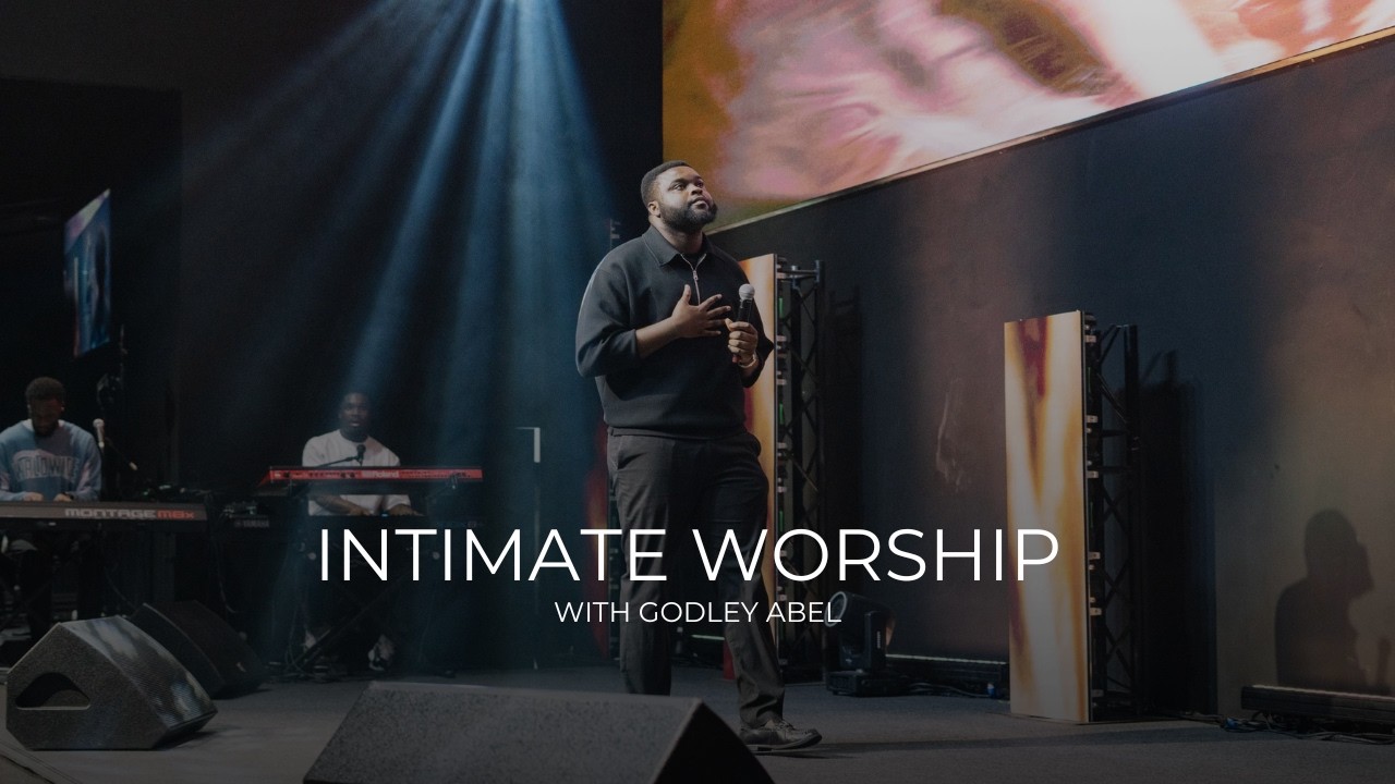 Intimate Worship With Godley Abel