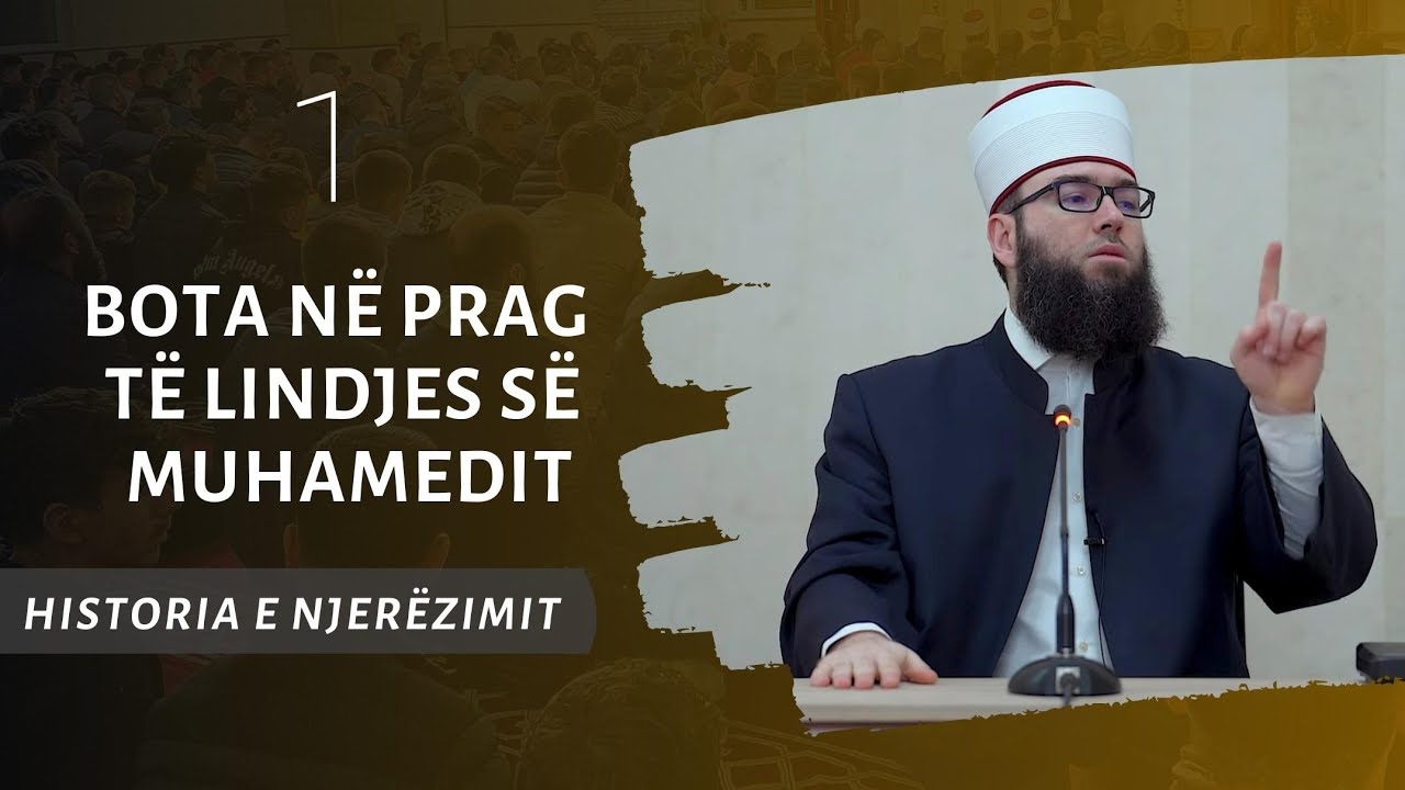 01.Bota në prag të lindjes së Muhamedit  (صلى الله عليه وسلم)