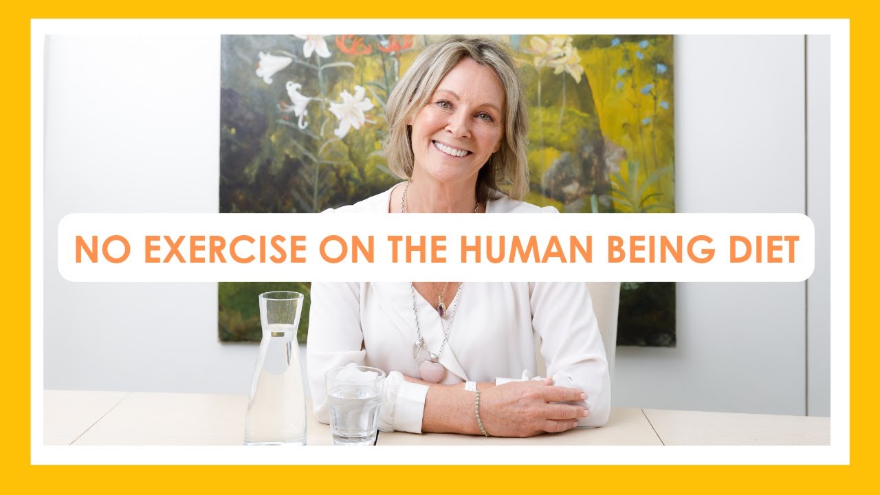 Why don't we exercise on The Human Being Diet?