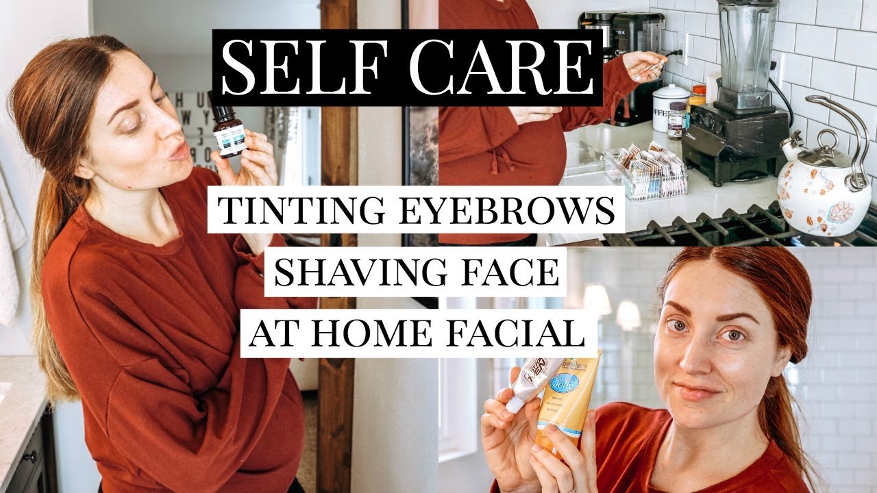 TINTING BROWS, SHAVING FACE, AT HOME FACIAL | Kendra Atkins