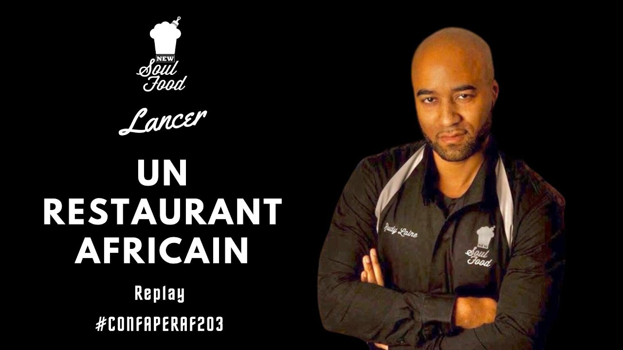 Comment j'ai lancé mon restaurant africain - Rudy LAINE (New Soul Food)