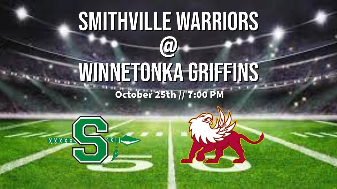 Smithville Warriors @ Winnetonka Griffins / Football / October 25st 7:00 PM