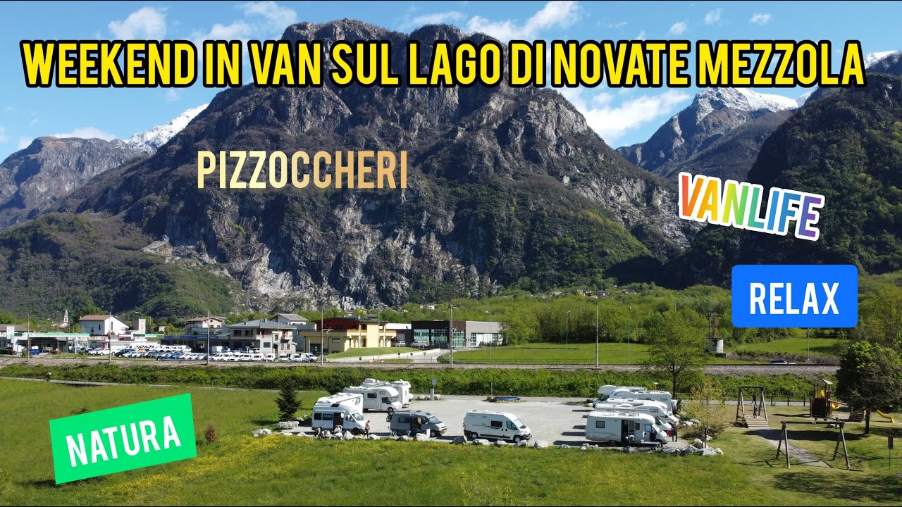 Weekend in van a Novate Mezzola: natura, vanlife, relax e...pizzoccheri!