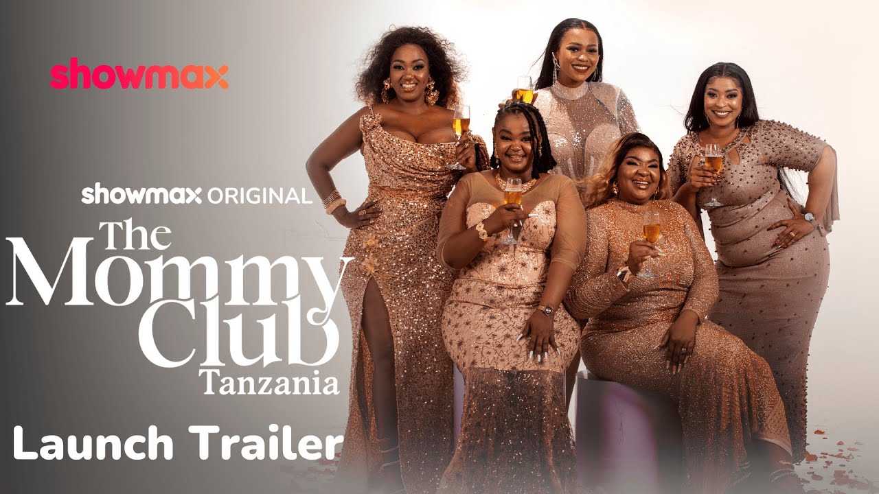 The Mighty, The Glomorous & The Luxurious | The Mommy Club Tanzania | Showmax Original