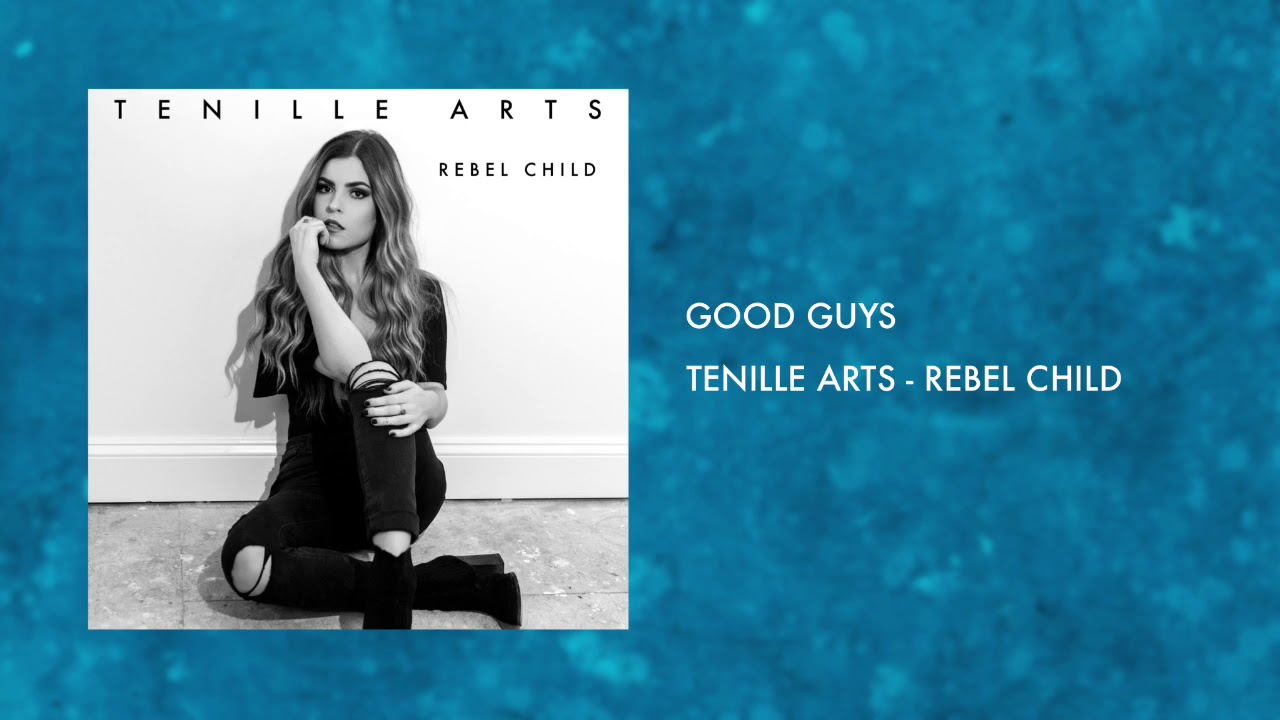 Good Guys - Tenille Arts (Rebel Child)